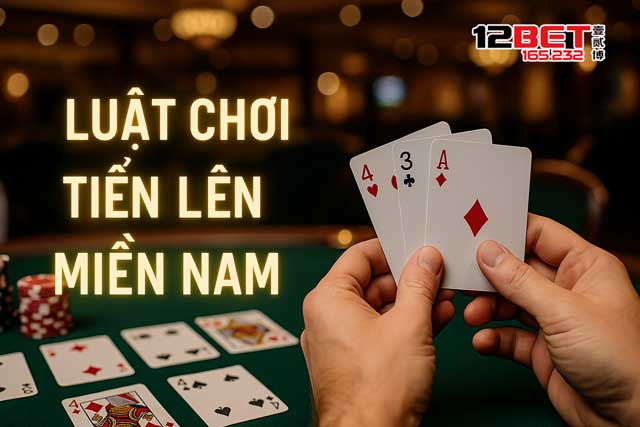 Những mẹo chơi Tiến Lên Miền Nam giúp bạn thắng lớn 2 Luật chơi Tiến Lên Miền Nam cần biết trước khi chơi