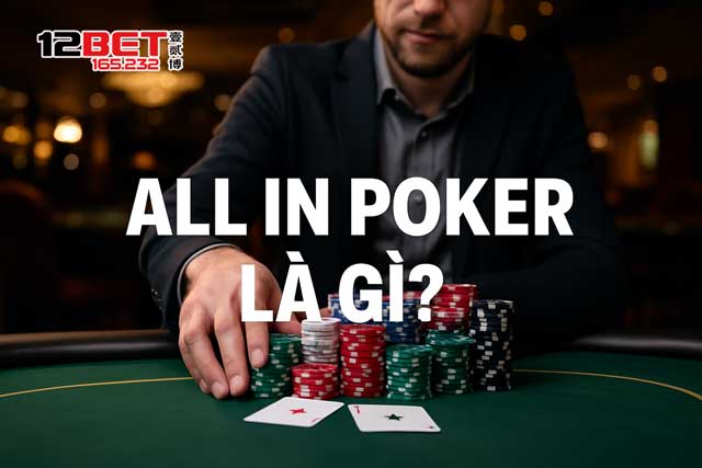 All In Poker Là Gì? Cú Tất Tay Quyết Định Vận Mệnh Trong Tích Tắc! 3 All In Poker là gì? Khi nào nên sử dụng chiến lược này?