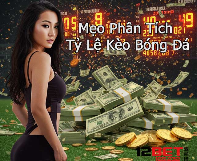 Nắm Trọn Tỷ Lệ Kèo Bóng Đá – 100% Người Mới Cần Đọc Trước Khi Chơi 4 Mẹo phân tích tỷ lệ kèo bóng đá hiệu quả